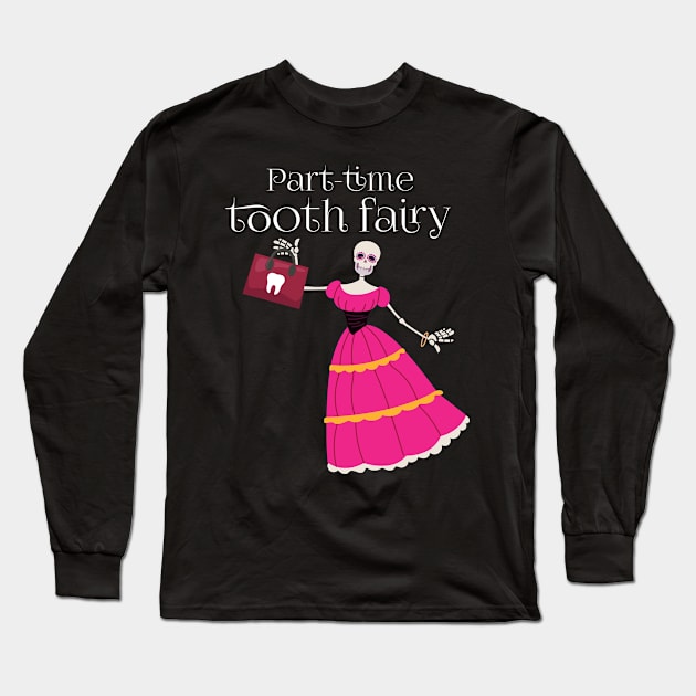 Part Time Tooth-Fairy | Pink Skeleton Long Sleeve T-Shirt by Denotation
